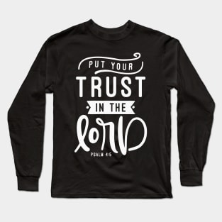 Put Your Trust In The Lord, white graphic Long Sleeve T-Shirt